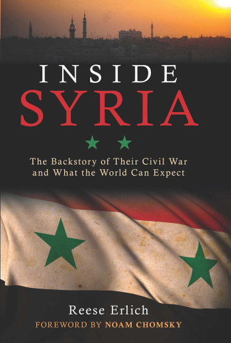 Inside Syria (The Backstory of Their Civil War and What the World Can Expect) - 9781633882355 by Reese Erlich, Noam Chomsky