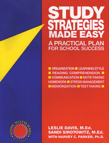 Study Strategies Made Easy (A Practical Plan for School Success) by Leslie Davis, MEd, Sandi Sirotowitz, Harvey C. Parker, 9781886941038