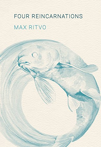 Four Reincarnations (Poems) by Max Ritvo, 9781571314901