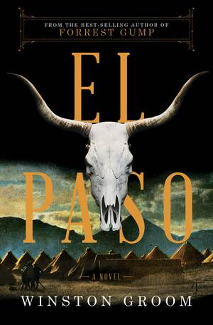 El Paso (A Novel) by Winston Groom, 9781631492242