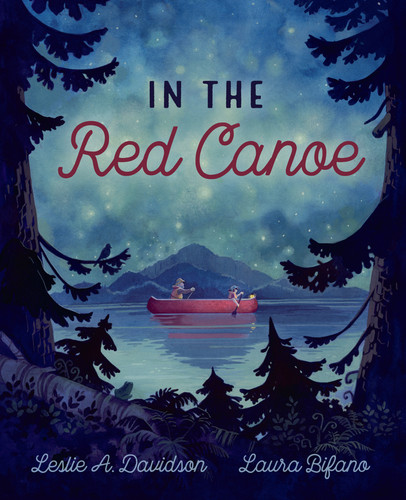 In the Red Canoe by Leslie A. Davidson, Laura Bifano, 9781459809734