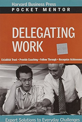 Delegating Work (Expert Solutions to Everyday Challenges) by Harvard Business Review, 9781422118771