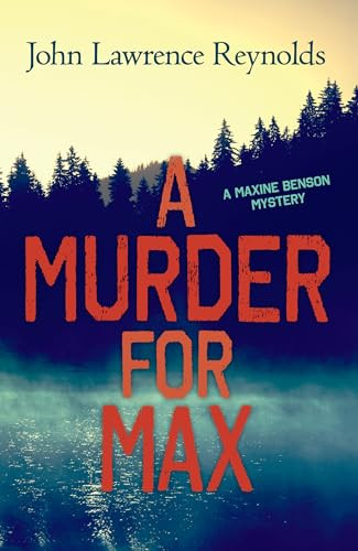 A Murder for Max by John Lawrence Reynolds, 9781459810594