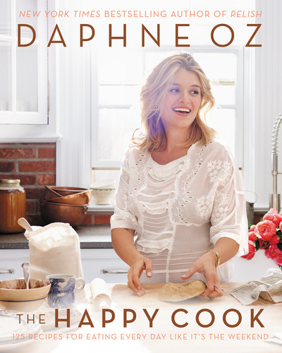 The Happy Cook (125 Recipes for Eating Every Day Like It's the Weekend) by Daphne Oz, 9780062426901 The Happy Cook (125 Recipes for Eating Every Day Like It's the Weekend) by Daphne Oz, 9780062426901