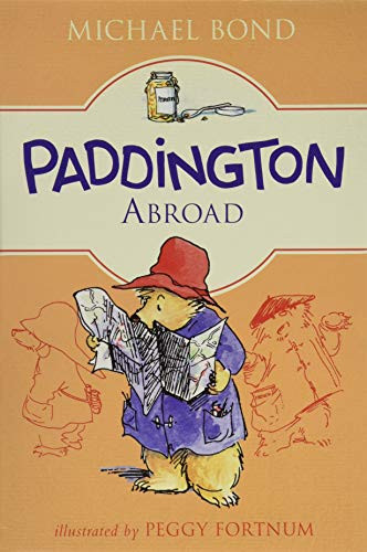 Paddington Abroad - 9780062433053 by Michael Bond, Peggy Fortnum