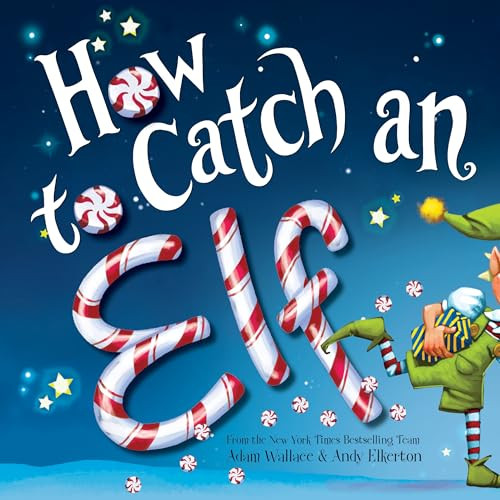 How to Catch an Elf by Adam Wallace, Andy Elkerton, 9781492646310