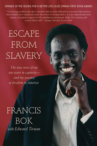 Escape from Slavery (The True Story of My Ten Years in Captivity and My Journey to Freedom in America) by Francis Bok, Edward Tivnan, 9780312306243
