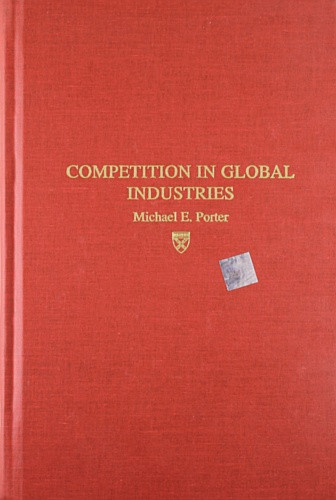 Competition in Global Industries by M. E. Porter, 9780875841403