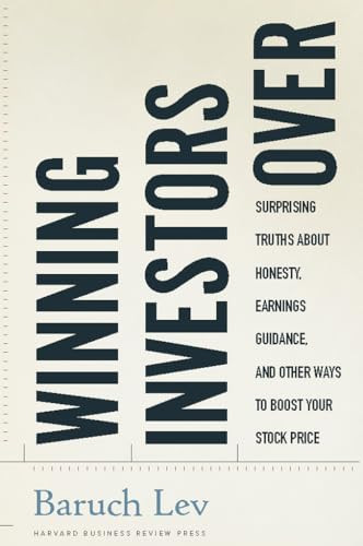 Winning Investors Over (Surprising Truths About Honesty, Earnings Guidance, and Other Ways to Boost Your Stock Price) by Baruch Lev, 9781422115022 Winning Investors Over (Surprising Truths About Honesty, Earnings Guidance, and Other Ways to Boost Your Stock Price) by Baruch Lev, 9781422115022