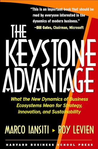 The Keystone Advantage (What the New Dynamics of Business Ecosystems Mean for Strategy, Innovation, and Sustainability) by Marco Iansiti, Roy Levien, 9781591393078
