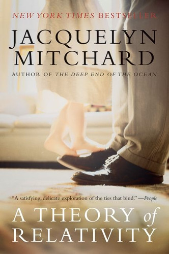 A Theory of Relativity (A Novel) by Jacquelyn Mitchard, 9780060836931