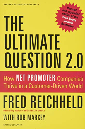 The Ultimate Question 2.0 (Revised and Expanded Edition) (How Net Promoter Companies Thrive in a Customer-Driven World) by Fred Reichheld, Rob Markey, 9781422173350