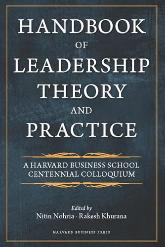 Handbook of Leadership Theory and Practice by Nitin Nohria, Rakesh Khurana, 9781422138793