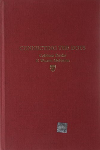 Connecting the Dots (Aligning Projects With Objectives in Unpredictable Times) by Cathleen Benko, F. Warren McFarlan, 9781578518777