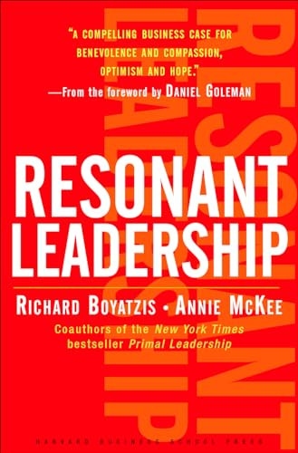 Resonant Leadership (Renewing Yourself and Connecting with Others Through Mindfulness, Hope and CompassionCompassion) by Richard Boyatzis, Annie McKee, 9781591395638