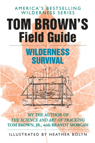Tom Brown's Field Guide to Wilderness Survival by Tom Brown, Jr., 9780425105726