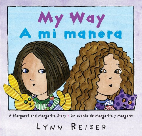 My Way/A mi manera (Bilingual English-Spanish) by Lynn Reiser, Lynn Reiser, 9780060841010