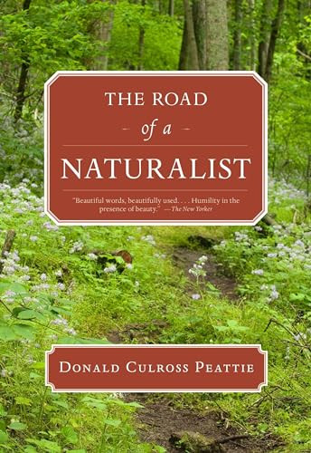 The Road of a Naturalist by Donald Culross Peattie, 9781595341686