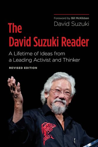 The David Suzuki Reader (A Lifetime of Ideas from a Leading Activist and Thinker) by David Suzuki, Bill McKibben, 9781771640275