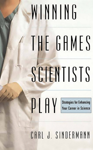Winning The Game Scientists Play (Revised Edition) by Carl J Sindermann, 9780738204253