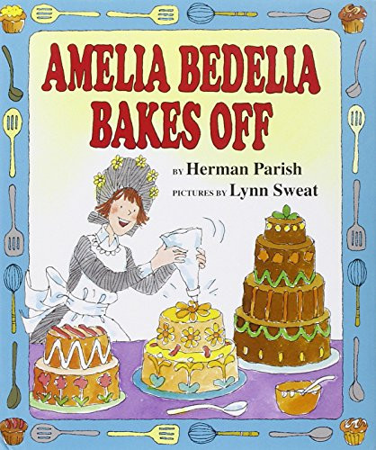 Amelia Bedelia Bakes Off by Herman Parish, Lynn Sweat, 9780060843588