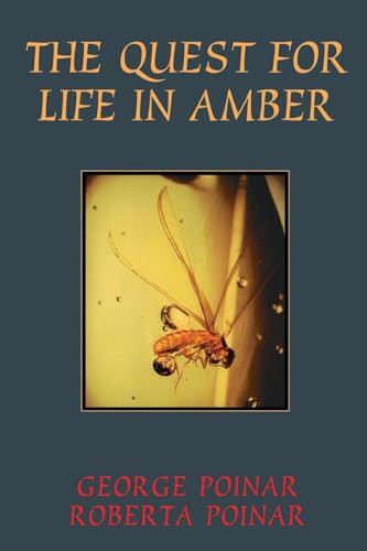 The Quest For Life In Amber by George Poinar, 9780201489286
