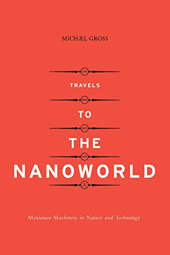 Travels To The Nanoworld by Michael Gross, 9780738204444