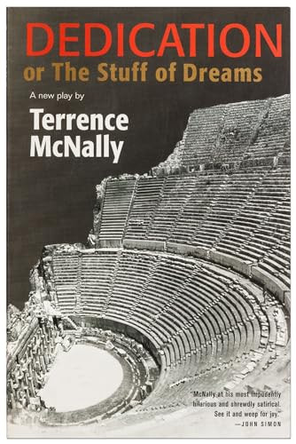 Dedication or The Stuff of Dreams (A New Play) by Terrence McNally, 9780802142450 Dedication or The Stuff of Dreams (A New Play) by Terrence McNally, 9780802142450
