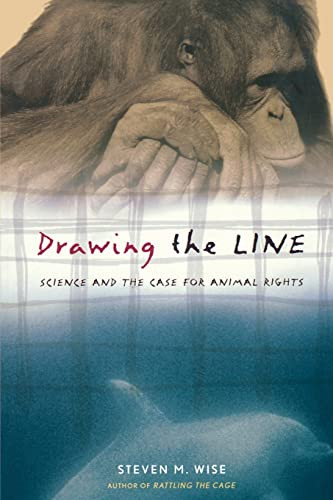Drawing the Line (Science and the Case for Animal Rights) by Steven M. Wise, 9780738208107