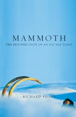 Mammoth (The Resurrection Of An Ice Age Giant) by Richard Stone, 9780738207759