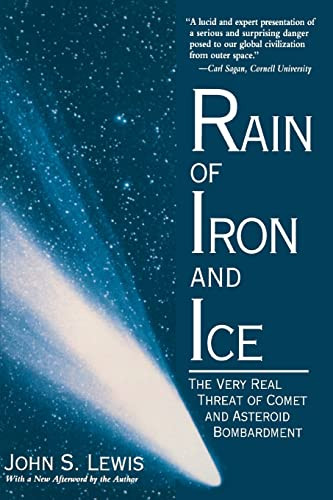 Rain Of Iron And Ice (The Very Real Threat Of Comet And Asteroid Bombardment) by John S. Lewis, 9780201154948 Rain Of Iron And Ice (The Very Real Threat Of Comet And Asteroid Bombardment) by John S. Lewis, 9780201154948