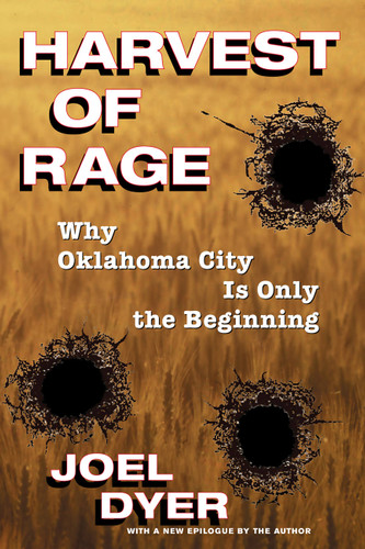 Harvest Of Rage (Why Oklahoma City Is Only The Beginning) by Joel Dyer, 9780813332932