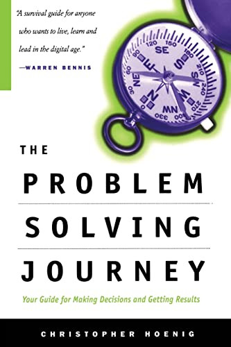 The Problem Solving Journey (Your Guide To Making Decisions And Getting Results) by Chris Hoenig, 9780738202808