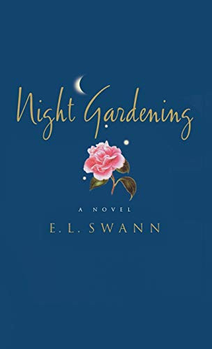 Night Gardening (A Novel) by E. L. Swann, 9780786864980