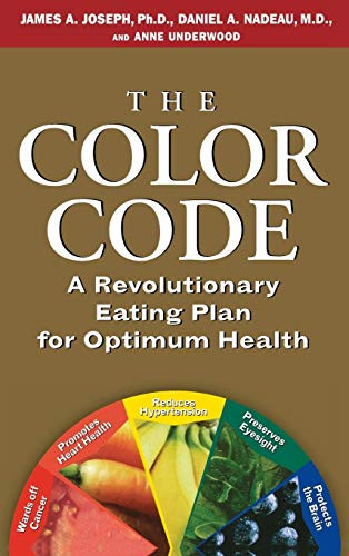 The Color Code (A Revolutionary Eating Plan for Optimum Health) by Anne Underwood, James A. Joseph, Daniel A. Nadeau, 9780786867219