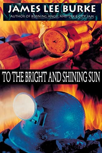 To the Bright and Shining Sun - 9780786880126 by James Lee Burke