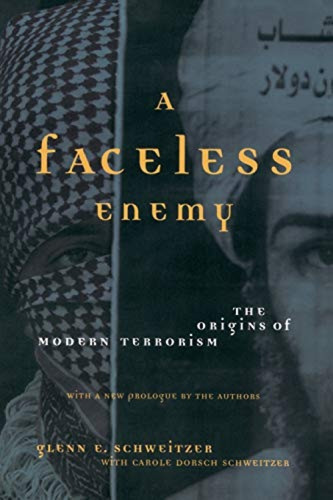 A Faceless Enemy (The Origins Of Modern Terrorism) by Glenn E Schweitzer, Carol Schweitzer, 9780738207575