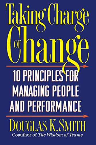 Taking Charge Of Change (Ten Principles For Managing People And Performance) by Douglas K Smith, 9780201916041