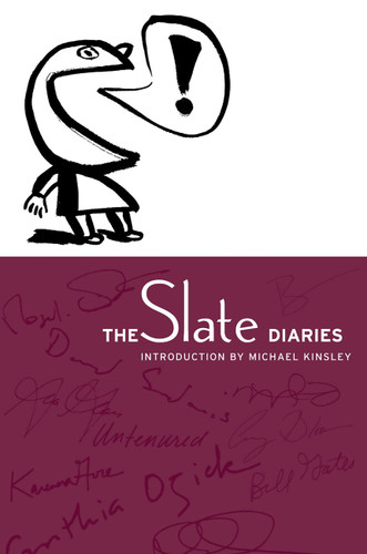 The Slate Diaries by Michael Kinsley, 9781586480073