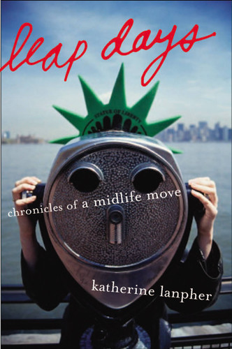 Leap Days (Chronicles of a Midlife Move) by Katherine Lanpher, 9780821258309