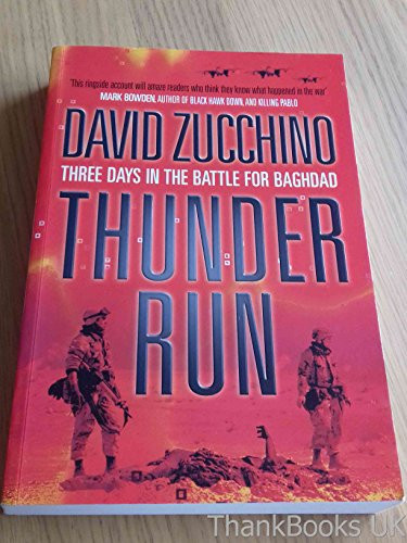 Thunder Run (The Armored Strike to Capture Baghdad) by David Zucchino, Mark Bowden, 9780802141798