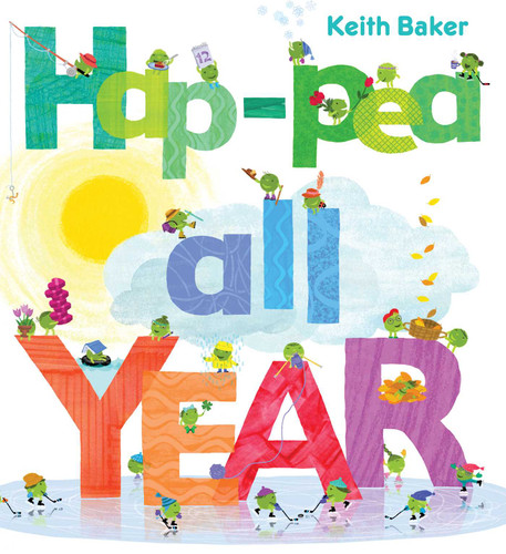 Hap-Pea All Year by Keith Baker, Keith Baker, 9781481458542 Hap-Pea All Year by Keith Baker, Keith Baker, 9781481458542
