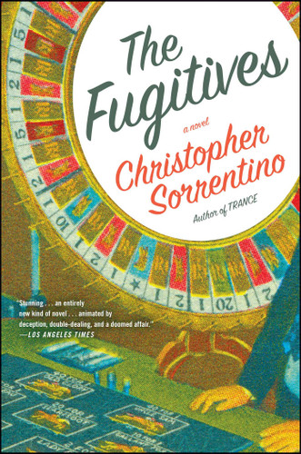 The Fugitives - 9781476795751 by Christopher Sorrentino, 9781476795751