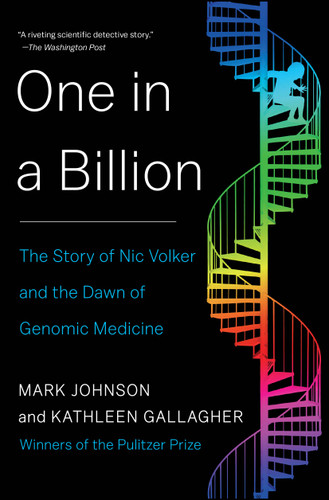 One in a Billion (The Story of Nic Volker and the Dawn of Genomic Medicine) - 9781451661330 by Mark Johnson, Kathleen Gallagher, 9781451661330