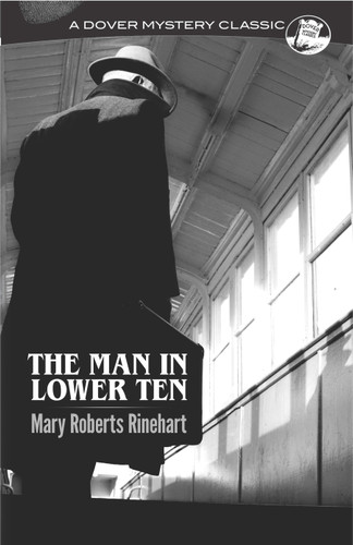 The Man in Lower Ten by Mary Roberts Rinehart, 9780486814506