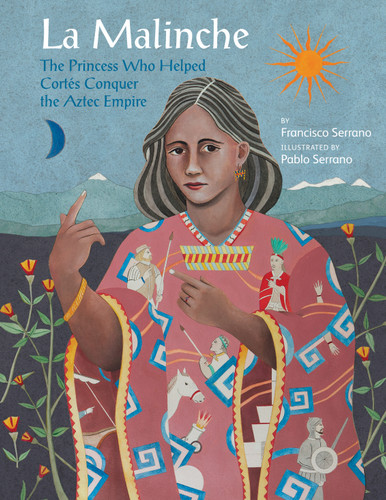 La Malinche by Francisco Serrano, Pablo Serrano, Susan Ouriou, 9781554981113