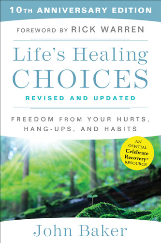 Life's Healing Choices Revised and Updated (Freedom From Your Hurts, Hang-ups, and Habits) by John Baker, Rick Warren, 9781501152344