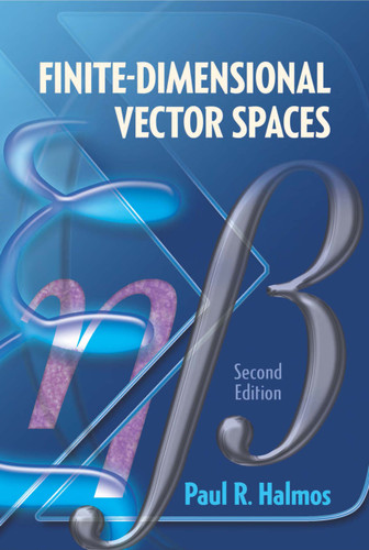 Finite-Dimensional Vector Spaces (Second Edition) by Paul R. Halmos, 9780486814865