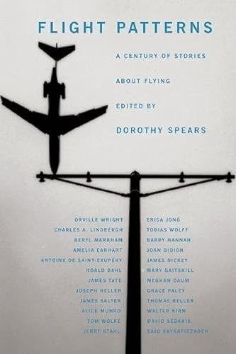 Flight Patterns (A Century of Stories about Flying) by Dorothy Spears, James Salter, Mary Gaitskill, David Sedaris, Roald Dahl, 9781890447519