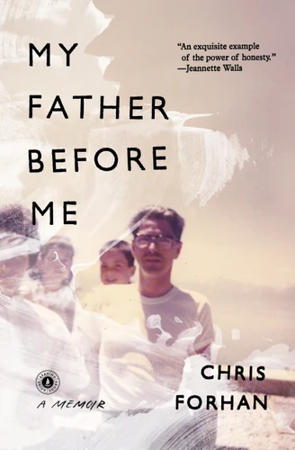 My Father Before Me (A Memoir) by Chris Forhan, 9781501131318